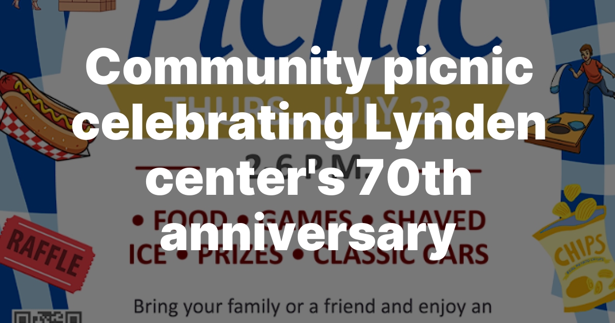 Community picnic celebrating Lynden center’s 70th anniversary