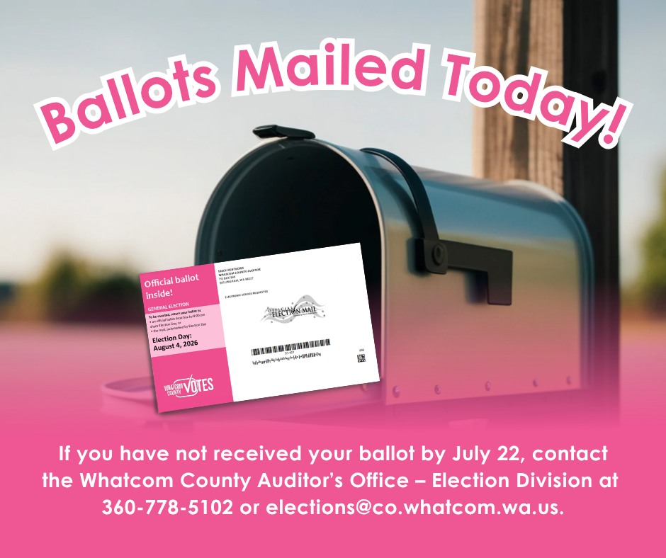 Primary Ballots Are in the Mail for Whatcom County's August 4 Election