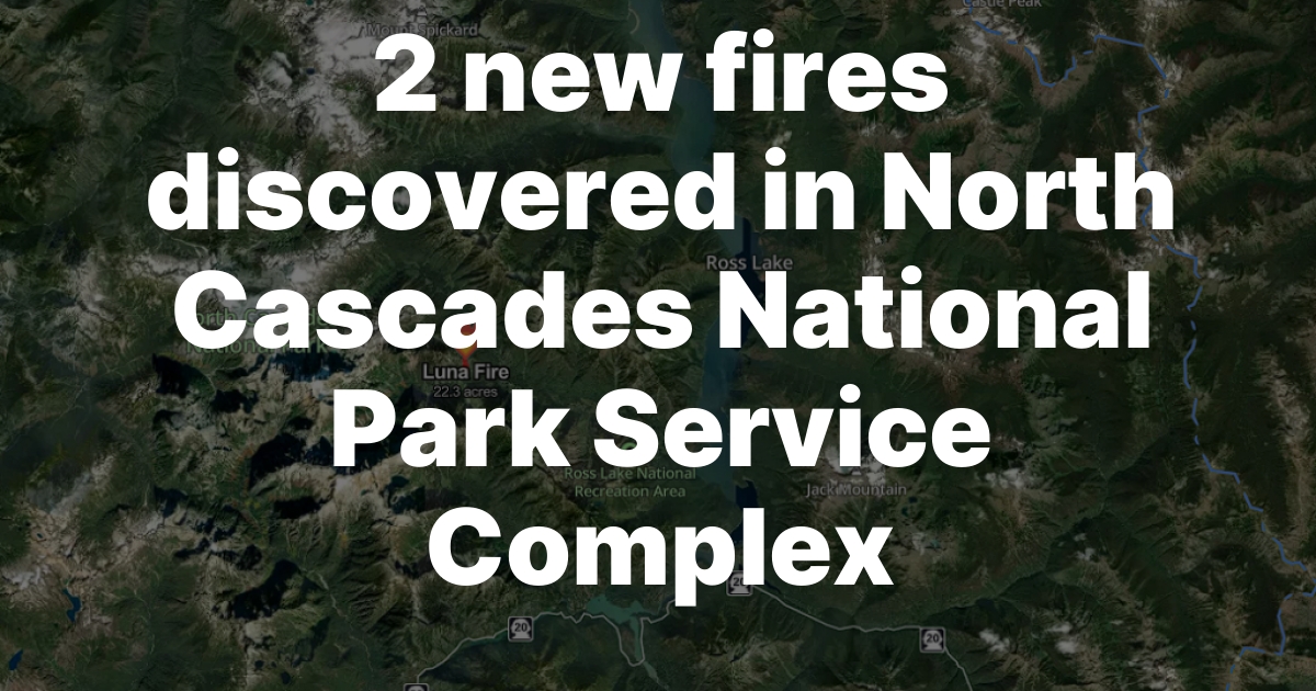 Three Active Fires Burning in North Cascades National Park Complex Near Whatcom County Border