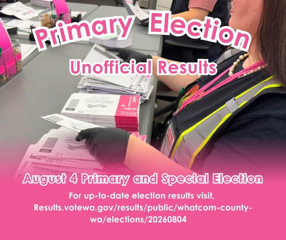 Whatcom County August 4 Primary Results: Key Races and What Comes Next