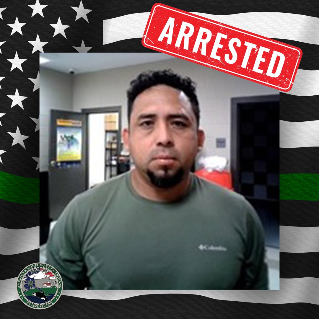 Blaine Sector Agents Arrest Guatemalan National Near Burlington