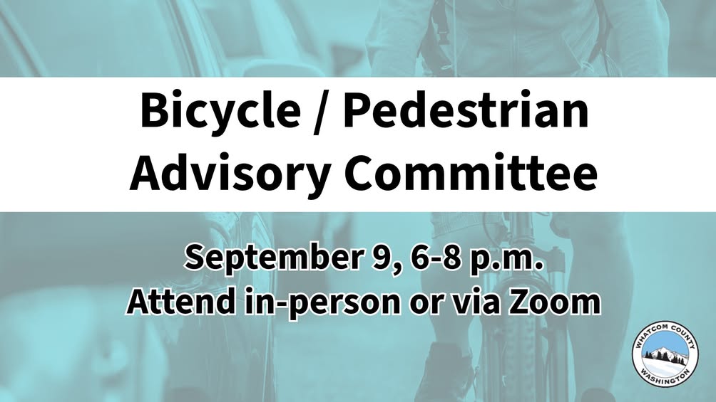 Whatcom County Bicycle and Pedestrian Advisory Committee Meets Wednesday Evening