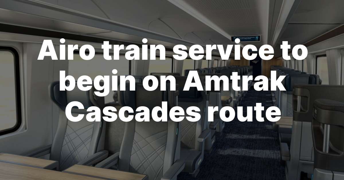 New Amtrak Airo Trains Begin Cascades Service Through Bellingham on September 30